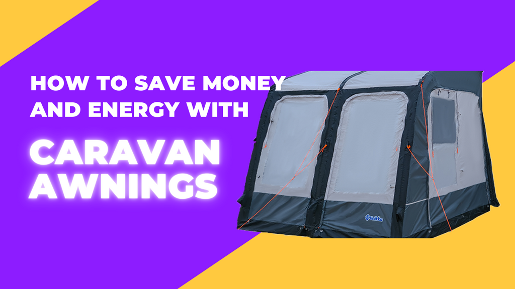 How to Save Money and Energy with Caravan Awnings