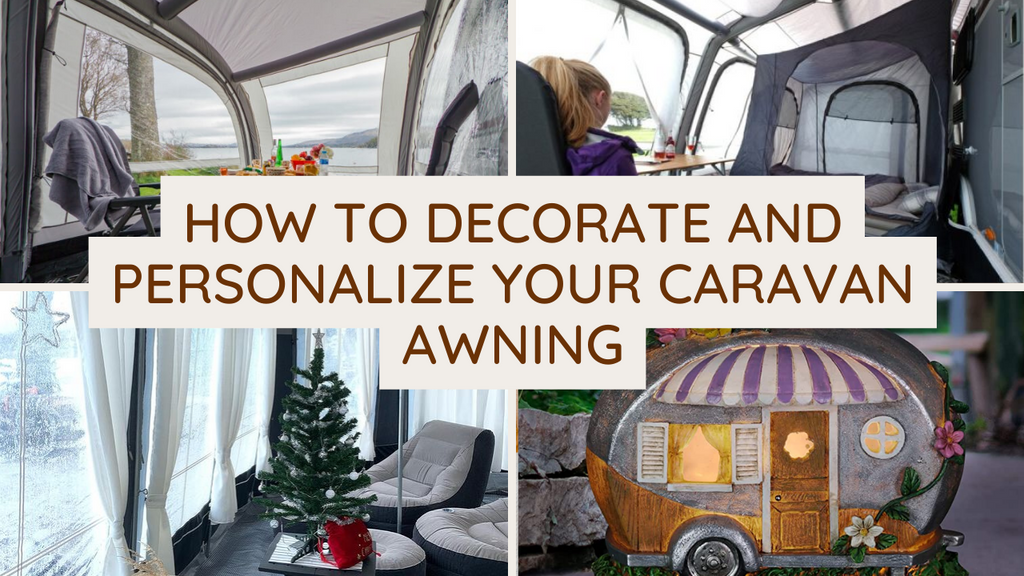 How to Decorate and Personalize Your Caravan Awning